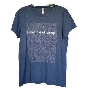 Bella Short Sleeve Blue T-Shirt "I don't eat crap". Size XL